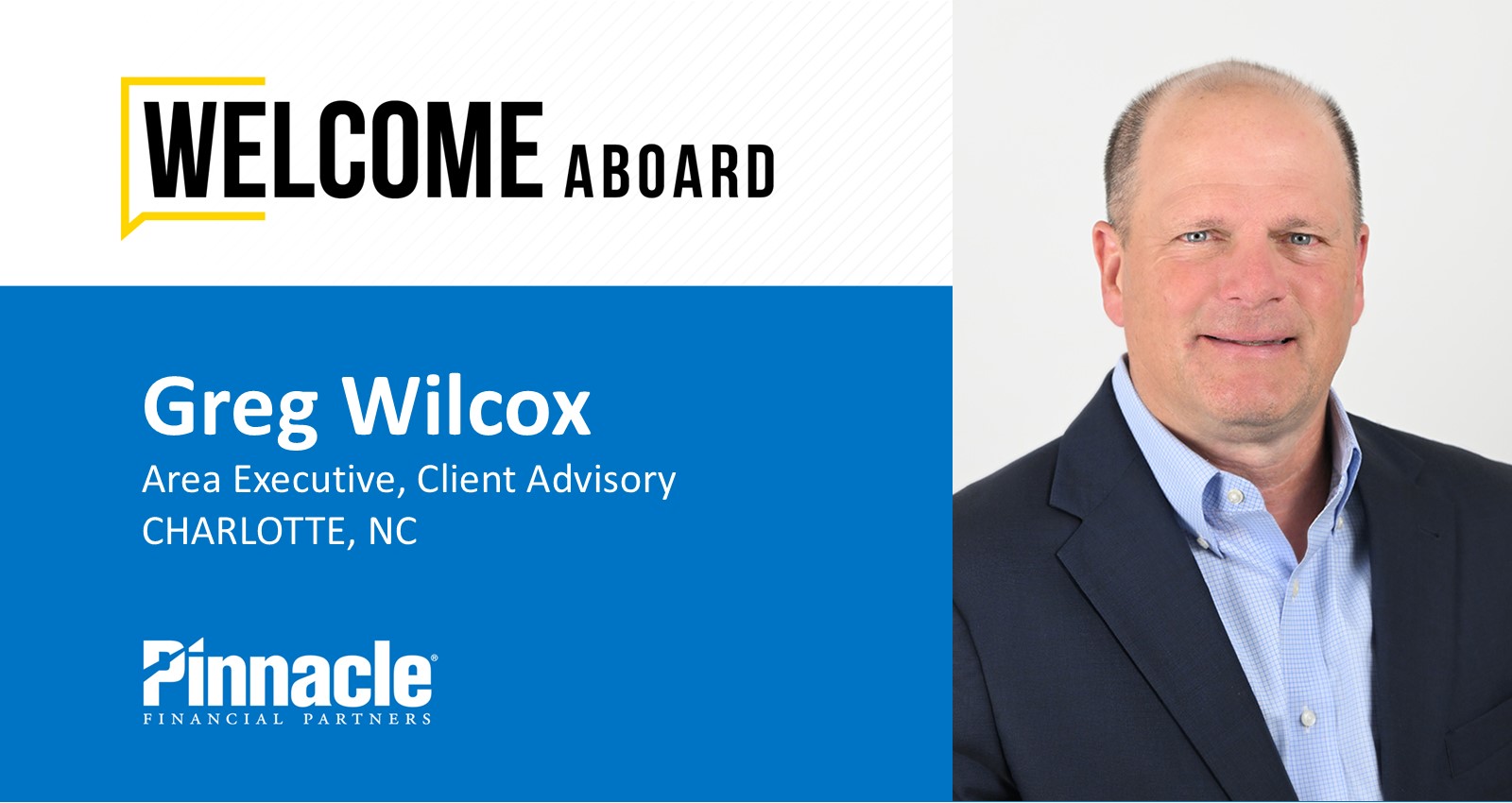 Welcome Aboard Greg Wilcox, Area Executive, Client Advisory, Charlotte, NC